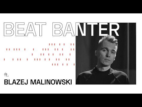 Beat Banter: Blazej Malinowski (Inner Tension, Semantica)