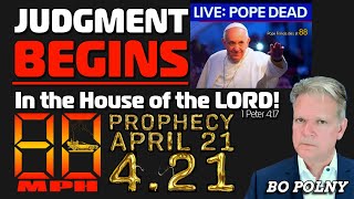DEATH ANGEL PROPHECY! Judgment BEGINS in the House of the LORD! Bo Polny