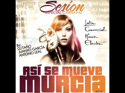 02.Especial Carnaval 2014 #AsiSeMueveMurcia (Dj Taño, Dj Leal & Juanxo Garcia)