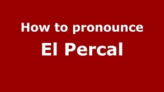 How to pronounce El Percal