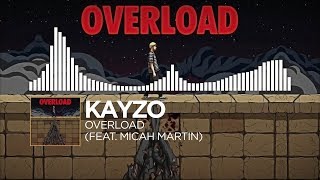 Kayzo - OVERLOAD (feat. Micah Martin)