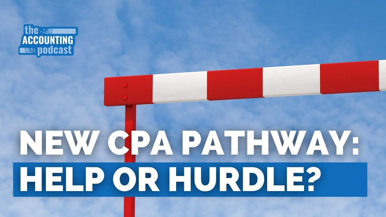 AICPA & NASBA's New CPA Pathway: Solution or Setback?