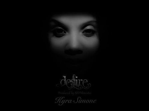 Desire - Kyra Simone produced by Sid Mercutio