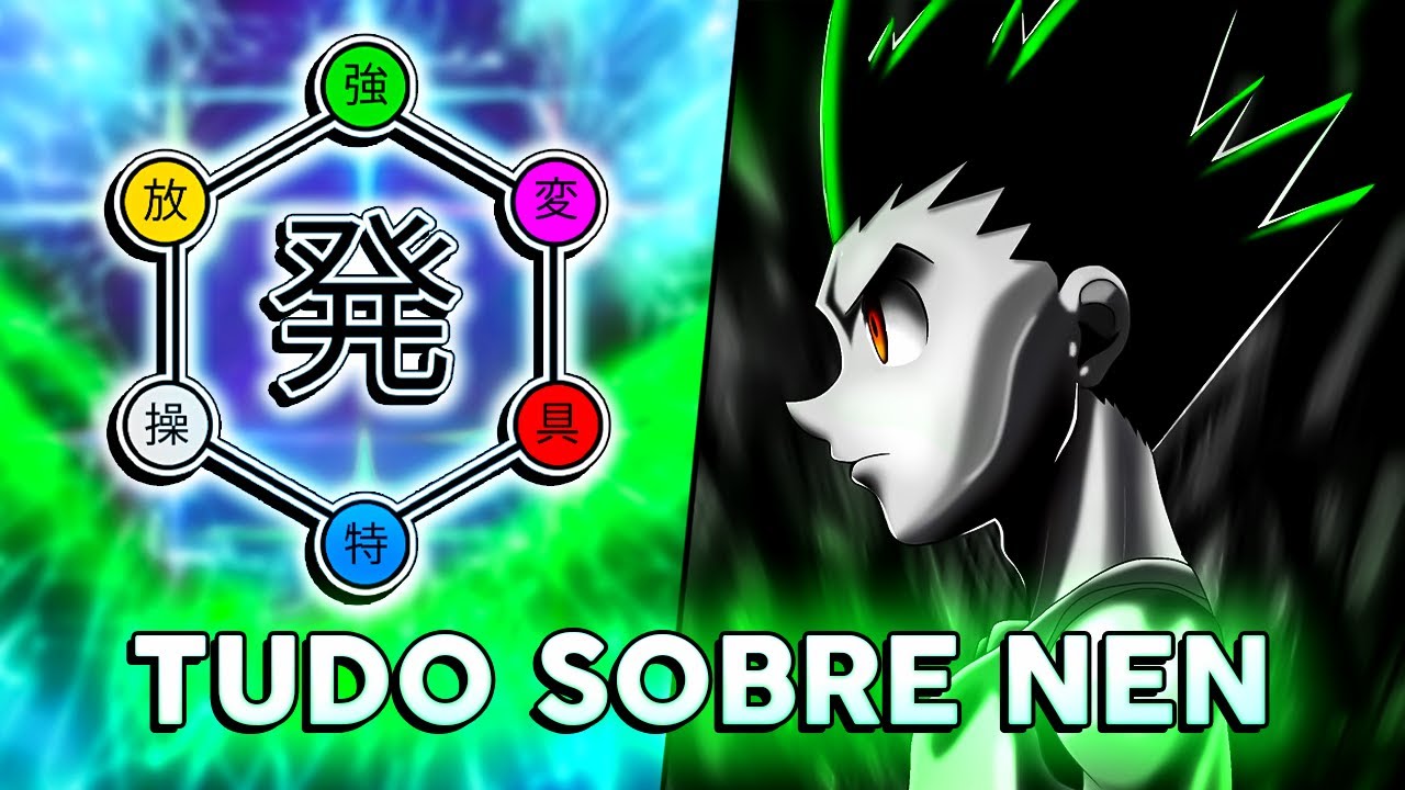 NEN: Como funciona o Nen e as categorias da Aura (Tipos de Nen e formas avançadas) | Hunter x Hunter