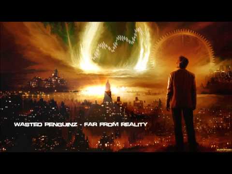 Wasted Penguinz - Far From Reality [HQ Original]