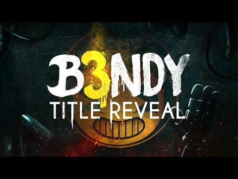 B3NDY TITLE REVEAL: "BENDY AND THE..."