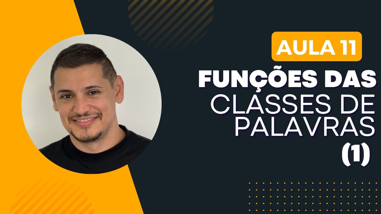 AULA 11 - Funções das Classes de Palavras (1)