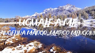 Angelina Mango, Marco Mengoni - Uguale a me  (Testo/Lyrics)