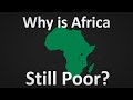 Why is Africa Still So Poor?