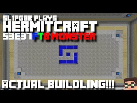 HermitCraft FTB Monster - ACTUAL BUILDING!!! ( Minecraft Feed The Beast Let's Play ) S3E37