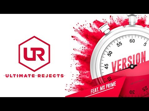 Ultimate Rejects ft. MX Prime - Version (2015)