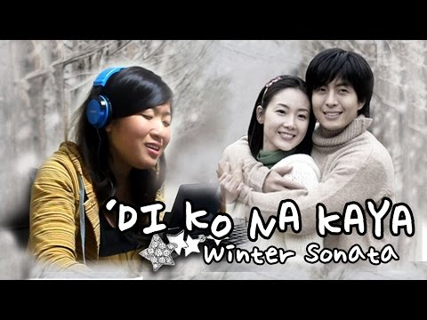 [WINTER SONATA] Di Ko Na Kaya (Faith Cuneta) Cover by Marianne Topacio