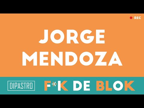 F*K DE BLOK - Jorge Mendoza