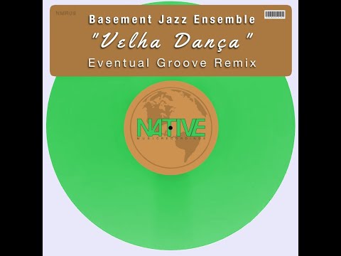Basement Jazz Ensemble - Velha Dança (Eventual Groove Remix)