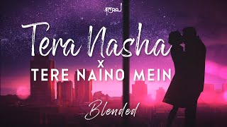 Tera Nasha x Tere Naino Mein - JalRaj | The Bilz & Kashif | Latest Hindi Cover 2022
