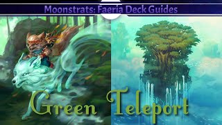 Moonstrats Episode 12 - Green Teleport (📒 Faeria Deck Guide)