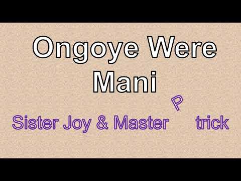 Ongoye Were Mani - Sister Joy & Master Patrick