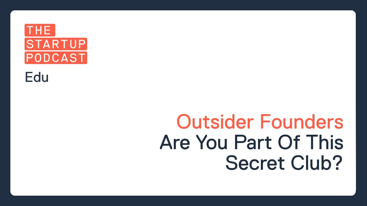 Edu: Outsider Founders - Are You Part Of This Secret Club?