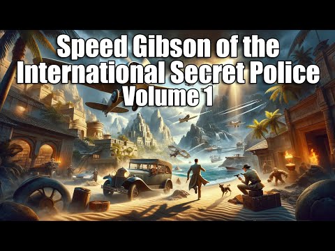Speed Gibson of the International Secret Police Vol 1 - 8+ hrs #otr #blackscreen #adventure