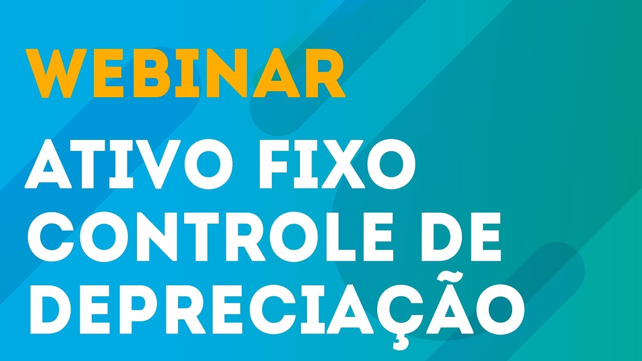 Webinar - Ativo Fixo | Controle de Depreciação