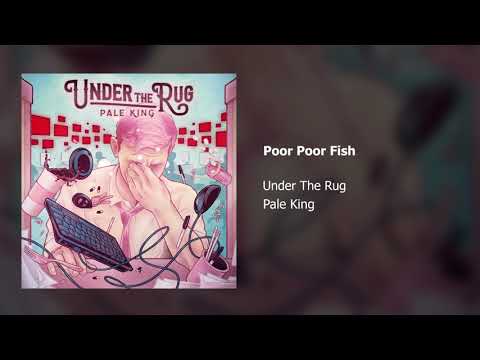 Poor Poor Fish - Under The Rug