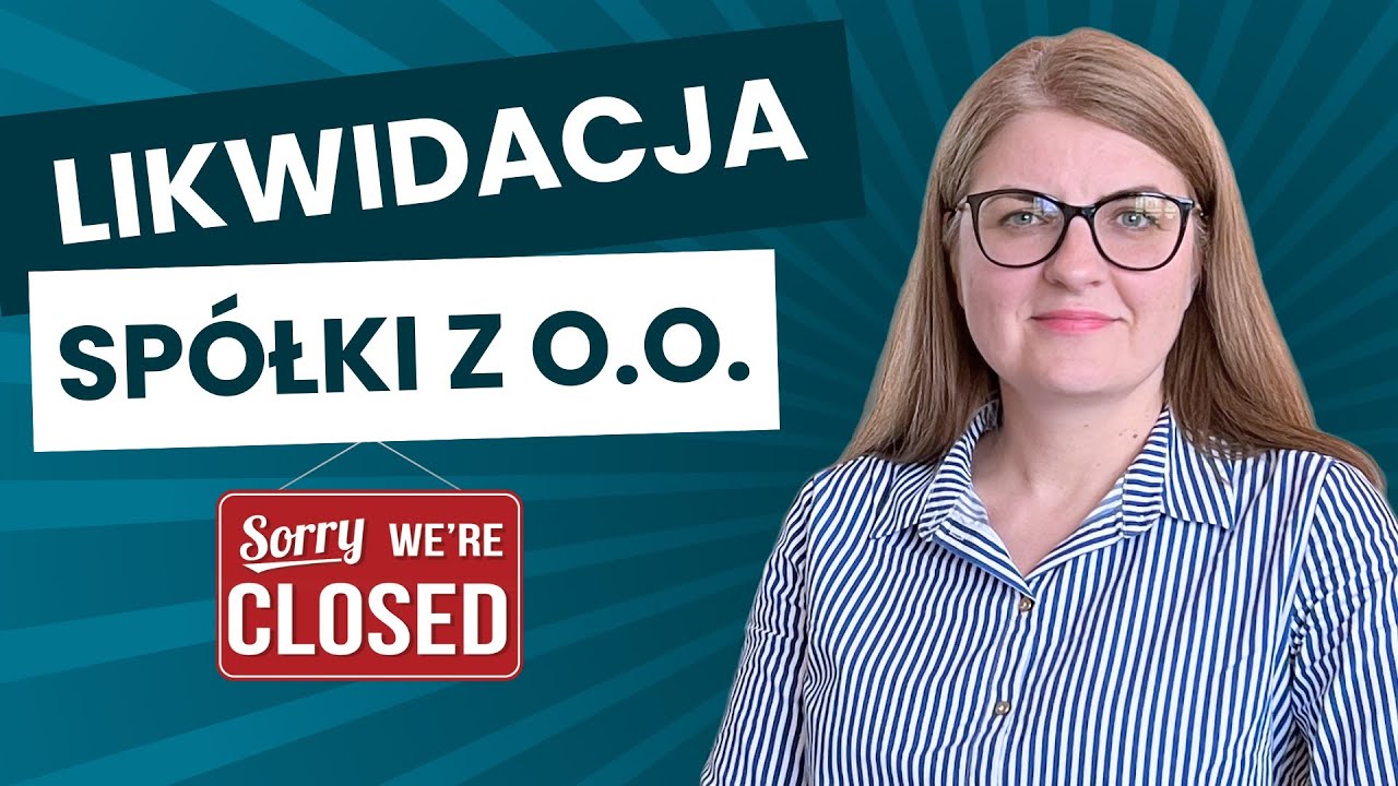 Likwidacja spółki z o.o. krok po kroku. Czy należy jej się bać?