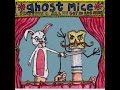 Ghost Mice - disconnected 