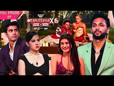 MTV Splitsvilla X6 | Full Episode -#7 | Pyaar Villa Date Night Rand the First Dumping in Paisa Villa