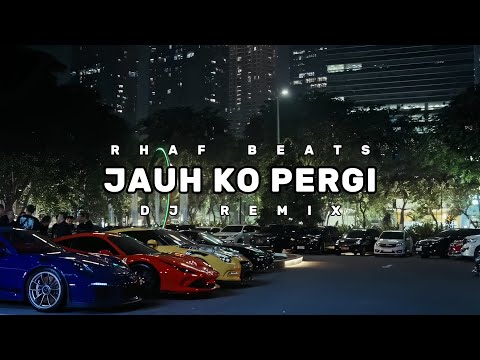 DJ JAUH KO PERGI REMIX FULL SONG TIK TOK - RHAF BEATS