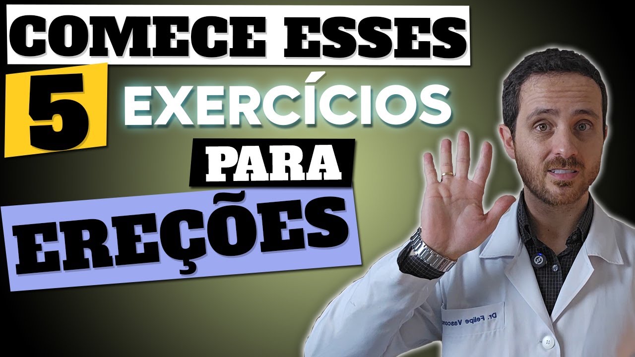 [ COMECE HOJE ] - 5 EXERCÍCIOS PRÁTICOS PARA TER UMA EREÇÃO RÍGIDA E DURADOURA!