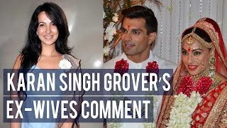 Karan Singh Grover’s ex wives comment on his marriage with Bipasha Basu