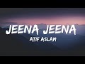 Atif Aslam Jeena Jeena Lyrics English