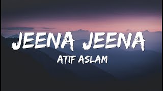 Atif Aslam - Jeena Jeena (lyrics#English)