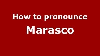 How to pronounce Marasco