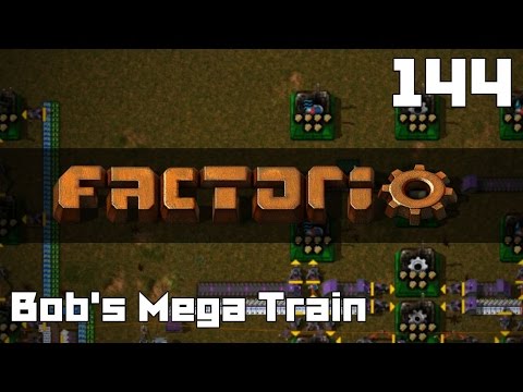 Let's Play Factorio Bob's Mega Train Part 144