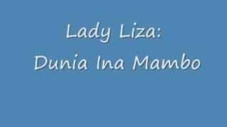 Lady Liza, Dunia ina mambo