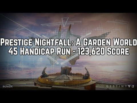 Destiny 2 - 45 Hnadicap Prestige Nightfall "A Garden World" 123,620 High Score