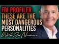 FBI Profiler These Are The Most DANGEROUS Personalities Interview With Joe Navarro