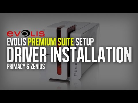 Evolis Premium Suite Setup | How to install the Evolis Primacy Driver