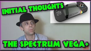 Initial thoughts - The Spectrum Vega+