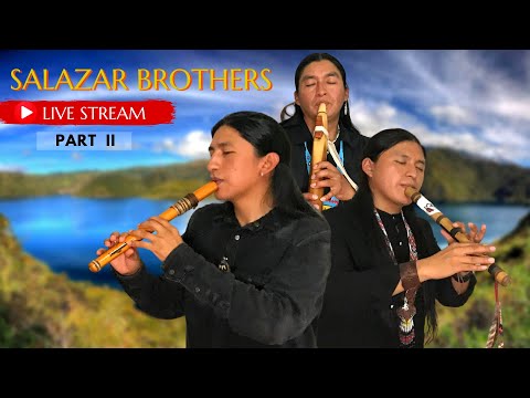 Jorge, Carlos Salazar & Raimy Salazar | Salazar Brothers | Special edition | Native flute | Part 2