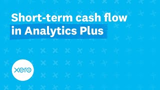 Short-term cash flow in Analytics Plus - Xero