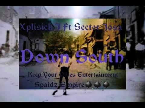 Xplisick J Ft Selecter Josa - Down South (Official Audio)2019