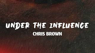 Download lagu Chris Brown - Under The Influence (Lyrics) mp3