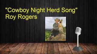 "Cowboy Night Herd Song" Roy Rogers