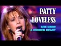 PATTY LOVELESS - She Drew a Broken Heart