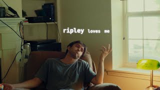 Ripley Loves Me