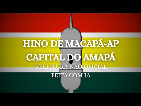 Hino do Município de Macapá-AP | Releitura do hino oficial feita com IA