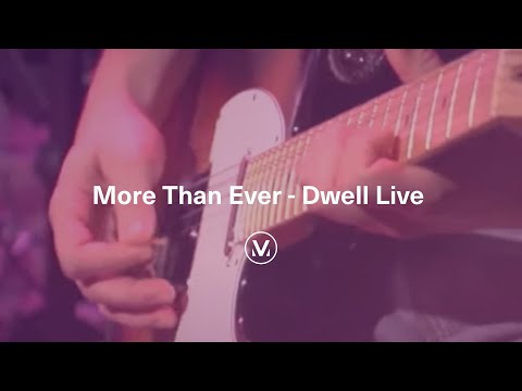 MORE THAN EVER [Live] | From Dwell Live feat. Robbie Reider | Vineyard Worship