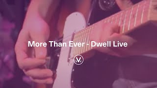 MORE THAN EVER [Live] | From Dwell Live feat. Robbie Reider | Vineyard Worship
